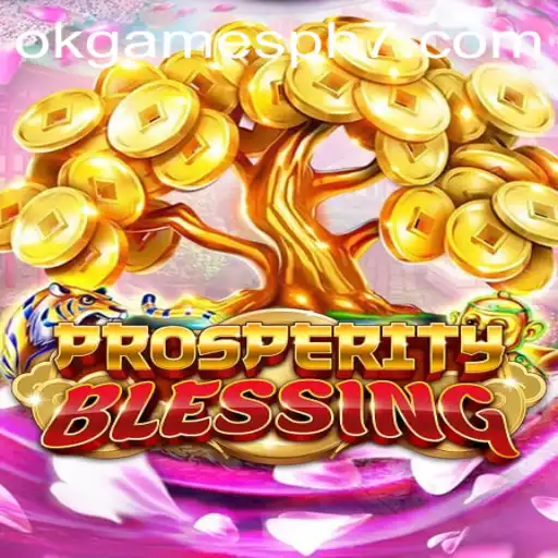 ProsperityBlessing: The Ultimate Guide to Thriving with OkGames PH