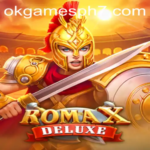 Exploring RomaXDeluxe: The New Gaming Sensation by OKGames PH