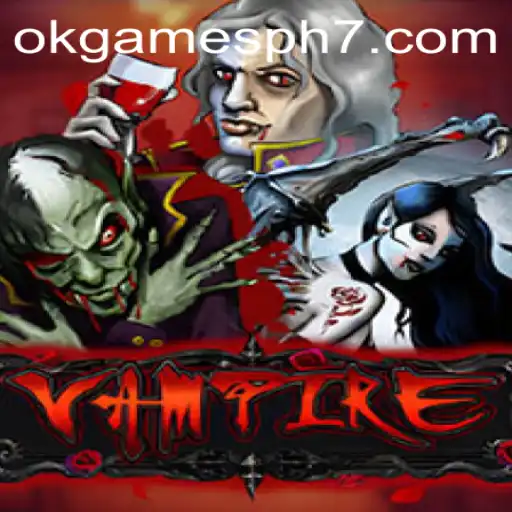 Unveiling the Mysteries of Vampire: A Gripping Game Experience by OK Games PH